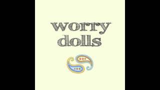 Worry Dolls  Same Old Dream [upl. by Whitehurst105]