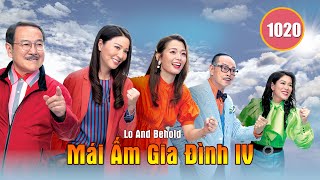 Mái Ấm Gia Đình phần 4 tập 1020  Lưu Đan Lữ Tuệ Nghi Đằng Lệ Danh  TVB [upl. by Camden]