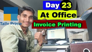 Invoice printing Tips  Tally Prime Day 23rd at office 🧑‍💻 [upl. by Penoyer]