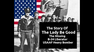 The Missing B24 Liberator Bomber  Lady Be Good [upl. by Tayyebeb]