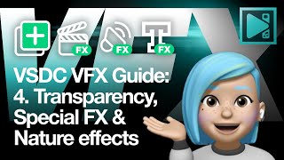 Guide to VFX in VSDC PART 45  Transparency Special FX amp Nature effects [upl. by Anuala]