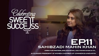 Celebrating Sweet Success  Ep 11  Sahibzadi Mahin Khan  Director Winterland  Founder PresWCCI [upl. by Cass]