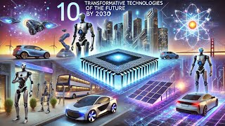 Les 10 Technologies Qui Changeront Complètement Nos Habitudes d’Ici 2030 [upl. by Knuth746]