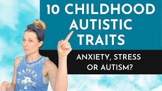 10 Childhood Autistic Traits That Make Sense Now [upl. by Aerdno357]