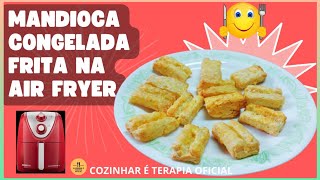 MANDIOCA CONGELADA NA AIR FRYER  mandiocanaairfryer mandioca airfryer [upl. by Ardnazil120]