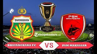 Bhayangkara FC vs PSM Makassar Piala Indonesia babak 8 Besar [upl. by Durr]