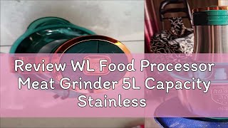 Review WL Food Processor Meat Grinder 5L Capacity Stainless Steel 6blade Cutter Electric Heavy Dut [upl. by Anelehs]