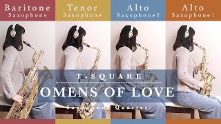 Sax Quartet  OMENS OF LOVE  TSQUARE  サックス四重奏 [upl. by Gati]