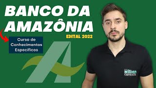 Concurso Banco da Amazônia BASA  Edital 2022  Curso de Conhecimentos Específicos [upl. by Neeven]