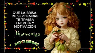 Bienvenido y feliz mes de Septiembre 2024🍁💌 Mensaje con Imágenes bonitas de inicio de mes🍂📭Ábrelo [upl. by Twelve]