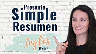 Explicación del Presente Simple afirmaciones negaciones e interrogaciones  Resumen parte 44 [upl. by Regazzi]