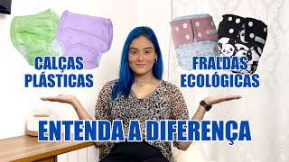 CALÇAS PLÁSTICAS OU FRALDAS ECOLÓGICAS DESCUBRA A MELHOR OPÇÃO [upl. by Nitnilc]