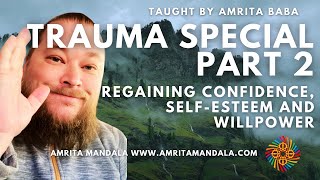 Trauma Special Part 2 Regaining Confidence SelfEsteem and Willpower [upl. by Solohcin]