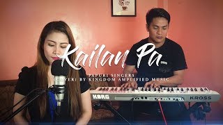 Kailan Pa  Papuri Singers Cover Grace Elejorde [upl. by Leinahtam]