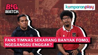 Bigmatch Exclusive La Grande Indonesia Fans FOMO Timnas Gak Masalah Asal Tahu Batas [upl. by Cruz]