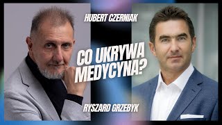 Co ukrywa medycyna Ten film wbije Was w fotel Hubert Czerniak i Ryszard Grzebyk obalają mity [upl. by Haugen]