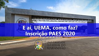 E aí UEMA como faz  Inscrição PAES 2020 [upl. by Rankin]