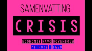 SAMENVATTING CRISIS De hoofdpunten uit dit boekje van LWEO Economie HAVO Bovenbouw [upl. by Alrich577]