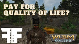 Should We Expect to Pay for Quality of Life Improvements in Wurm Online [upl. by Wivestad]