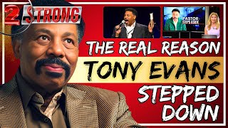 Pastor Tony Evans Steps Down For This Reason  2 STRONG [upl. by Rego]