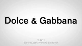 How To Pronounce Dolce and Gabbana [upl. by Anitak]