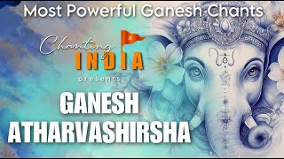 Powerful Ganesh Chants for PROSPERITY and INNER PEACE  Ganesh Atharvashirsha in Divine Voice [upl. by Reffinej]