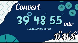 How to convert decimal into DMS  How to convert DMS into decimal  sexagesimalsystem [upl. by Alyak473]