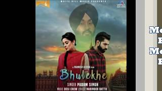 BHULEKHE LYRICS Full Song Padam Singh ft Parmish Verma Lyrics [upl. by Olegnaed687]