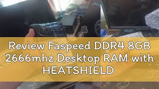 Review Faspeed DDR4 8GB 2666mhz Desktop RAM with HEATSHIELD [upl. by Eudoxia763]