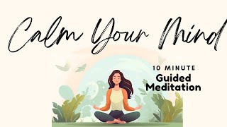 Calm Your Mind 10 Minute Mindfulness Meditation to Find Inner Peace  Daily Meditation [upl. by Siloam]