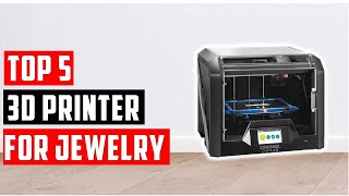 ✅Best 3D Printer for Jewelry  Top 5 3D Printer Reviews [upl. by Lucinda]