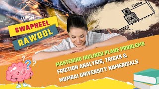 Mastering Inclined Plane Problems  Friction Analysis Tricks amp Mumbai University Numericals [upl. by Reynolds]