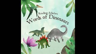 Reading Scholars Words of Dinosaurs  literacydevelopment christmas earlyreaders [upl. by Pompea]