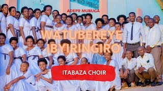 WATUBEREYE IBYIRINGIROOfficial Video Lyrics  ITABAZA CHOIR  ADEPR MUBUGA [upl. by Aleyak512]