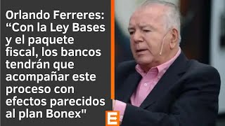 Orlando Ferreres sobre la posibilidad de un plan bonex  Canal E [upl. by Kern]