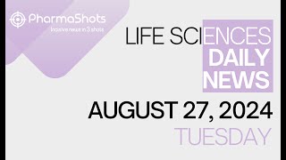 LIFE SCIENCES  DAILY NEWS  AUGUST 27 2024  PHARMASHOTS [upl. by Jarret]