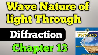 Wave nature of light through diffraction chapter 13 physical optics class 11 new physics book [upl. by Keffer37]