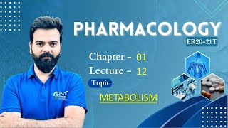 Pharmacology  Chapter1 Part12  D Pharma 2nd year  Metabolism [upl. by Ardnwahs]