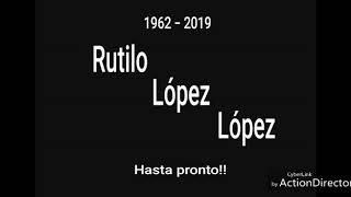 Un hasta pronto a Rutilo López López [upl. by Meggie3]