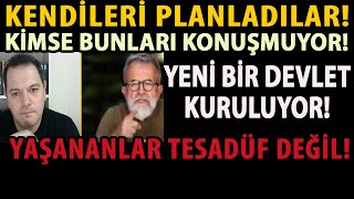 KENDİLERİ PLANLADILAR KİMSE BUNLARI KONUŞMUYOR YENİ BİR DEVLET KURULUYOR YAŞANANLAR TESADÜF DEĞİL [upl. by Dupaix957]