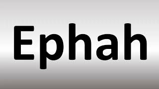 How to Pronounce Ephah BIBLE [upl. by Obocaj]