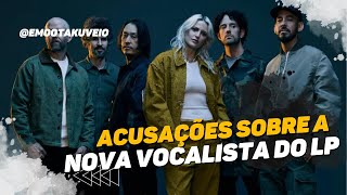 Nova vocalista do Linkin Park recebe acusações graves na internet [upl. by Tutto]