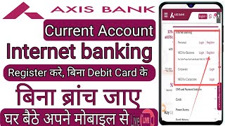 axis bank current account net banking registration how to activate axis bank current account net ban [upl. by Ynnahc]