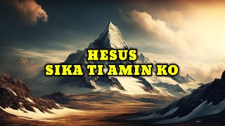 HESUS SIKA TI AMIN KO Lyrics  Ilocano Christian Song 2024  Ilocano Gospel Song 2024 [upl. by Sculley791]