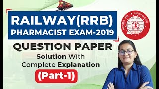 RAILWAYRRBPHARMACIST EXAM2019 QUESTION PAPER SOLUTION WITH COMPLETE EXPLANATION Part1 [upl. by Marcell184]