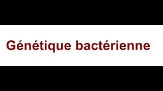 Bacteriologie  Genetique Bacterienne FMPC [upl. by Fellner469]