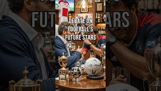 Debate on Footballs Future Stars [upl. by Jeralee282]