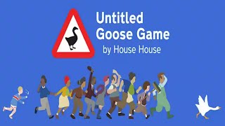 UNTITLED GOOSE GAME  FULL GAMEPLAY  PLAYTHROUGH NO COMMENTARY  SAG PS4 [upl. by Moser]