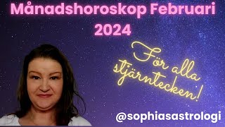 Sophias Astrologi ⭐MÅNADSHOROSKOP FEB 2024 ⭐FÖR ALLA STJÄRNTECKEN❤️❤️❤️❤️❤️❤️ [upl. by Ennaillij]