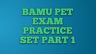 BAMU Pet exam questions for 1 to 10 set 1 [upl. by Rockwell]